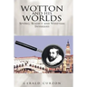 Wotton and His Worlds