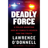 Deadly Force: A Police Shooting and My Family's Search for the Truth