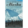 Alcan Highway to Alaska: A Trip in 1968 During the Age of Aquarius