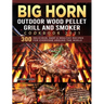 BIG HORN OUTDOOR Wood Pellet Grill & Smoker Cookbook 2021: 300 Delicious, Easy & Healthy Recipes for Everyone Around the World