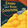 Zachary and the Great Potato Catastrophe