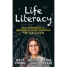 Life Literacy: Real Life Knowledge and Resources for the Next Generation to Succeed