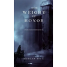 The Weight of Honor (Kings and Sorcerers--Book 3)