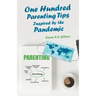 One Hundred Parenting Tips Inspired by the Pandemic