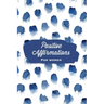 Positive Affirmations For Women: Affirmation, Journal, Self Beliefs Notebook, Book, Blank Lined With Writing Prompts, Gift