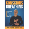 Conscious Breathing: Discover The Power of Your Breath
