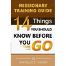 Missionary Training Guide: 14 Things You Should Know Before You Go!