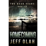 The Dead Years - HOMECOMING - Book 6 (A Post-Apocalyptic Thriller)
