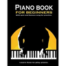 Piano book for beginners: Learn how to play piano. Theory and Technic: - 8.5x11 inch