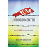 Love Undocumented: Risking Trust in a Fearful World