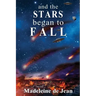 And the Stars Began to Fall