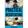 Practical Negotiating: Tools, Tactics, & Techniques