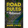 Road Rules for Retirement: Set Your Destination Enjoy the Journey