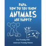 Papa, How Do You Know Animals Are Happy?