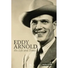 Eddy Arnold: His Life and Times