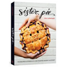 Sister Pie: The Recipes and Stories of a Big-Hearted Bakery in Detroit [A Baking Book]