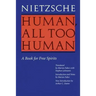 Human, All Too Human: A Book for Free Spirits (Revised Edition)