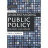 Understanding Public Policy: Theories and Issues