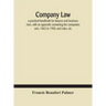 Company law: a practical handbook for lawyers and business men, with an appendix containing the companies acts, 1862 to 1900, and rules, etc