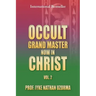 Occult Grand Master Now in Christ Vol. 2: Vol. 2