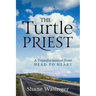 The Turtle Priest: A Transformation from Head to Heart