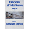 A Who's Who of Tudor Women: A-F