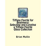 Tiffany Favrile for Beginners: Selecting and Curating a Tiffany Favrile Glass Collection