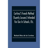 Cortina'S French Method (Twenty Lessons) Intended For Use In Schools, Etc.: And For Self-Study. With A System Of Articulation, Based On English Equiva