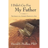 I Didn't Cry For My Father, The Impact of a Father's Death on a Son