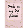 Books Are My Best Friends: Cute Gift For Book Lovers - Reading Tracker