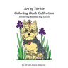 Art of Yorkie Coloring Book Collection: A Coloring Book for Dog Lovers