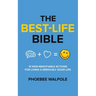 The Best-Life Bible: 10 Non-Negotiable Actions For Living A Seriously Good Life