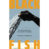 Black Fish: How to Fish, and Stories of the Wata, Kin & Community