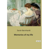 Memories of my life: The autobiography of Sarah Bernhardt