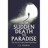 From Sudden Death to Paradise: The Story of a Near-Death Experience