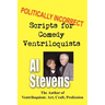 Politically Incorrect Scripts for Comedy Ventriloquists