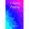 I Hate Poetry