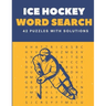 Ice Hockey Word Search 42 Puzzles With solutions: The Best Holiday and Christmas Gift For Students, amateurs, professionals and coaches.