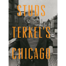 Studs Terkel's Chicago