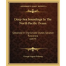 Deep-Sea Soundings In The North Pacific Ocean: Obtained In The United States Steamer Tuscarora (1874)