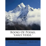 Books of Poems, Early Verse,
