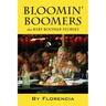 Bloomin' Boomers: Aka Baby Boomer Stories