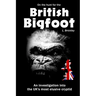 On the Hunt for the British Bigfoot: An investigation into the UK's most elusive cryptid