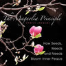 The Magnolia Principle: How Seeds, Weeds and Needs Bloom Inner Peace