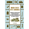 When Crisis Hits Suburbia: A Modern-Day Prepping Guide to Effectively Bug in and Protect Your Family Home in a Societal Collapse
