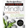 The New York Times Large-Print Mindful Crossword Puzzles: 120 Large-Print Easy to Hard Puzzles to Boost Your Brainpower