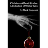 Christmas Ghost Stories: a collection of winter tales