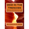 OCD in the Trenches A Manual for People With OCD and Those Who Care For Them: A Manual for people with OCD and those who care for them!