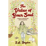 The Value of Your Soul: Lessons in Dealing with Life's Annoyances