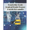 Crack the Code: Logical Brain Teaser Puzzle for Adults